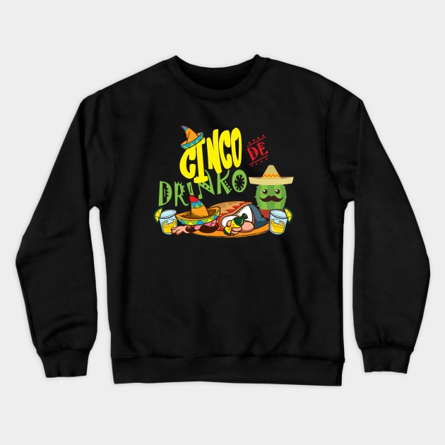 Cinco De Drinko Funny Mens Cinco De Mayo Mexican Party Crewneck Sweatshirt by pipsmerch